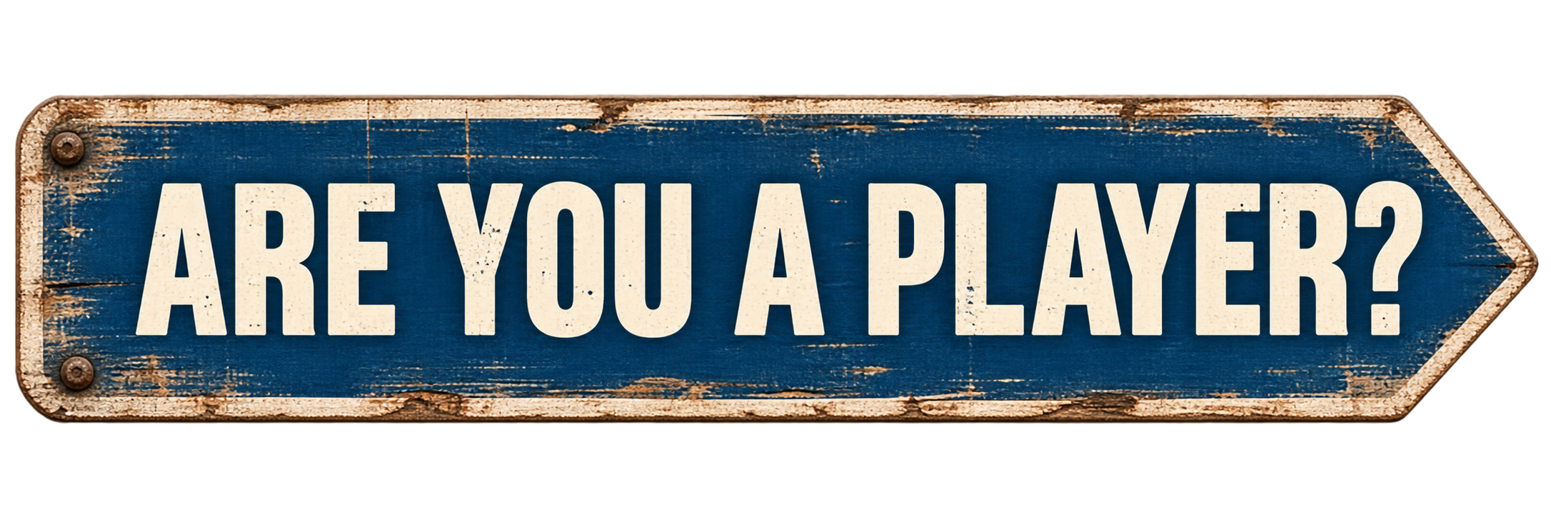 Are You a Player?